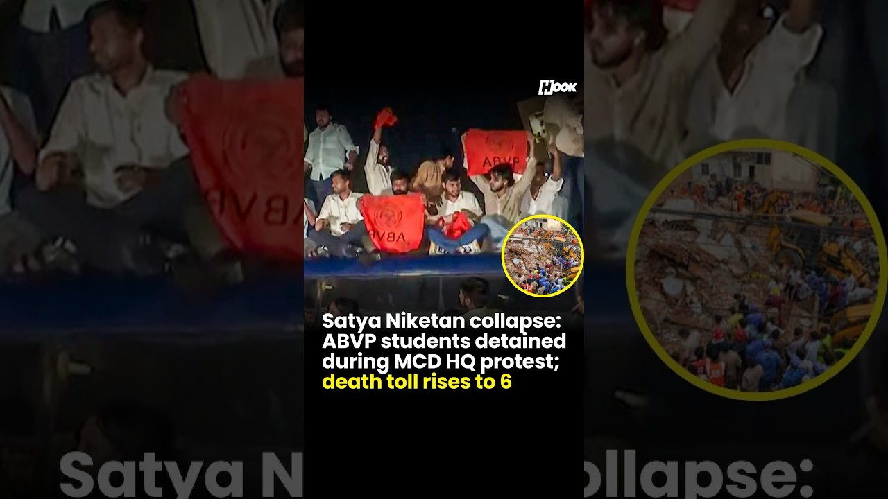 Satya Niketan collapse: ABVP students detained during MCD HQ protest; death toll rises to 6