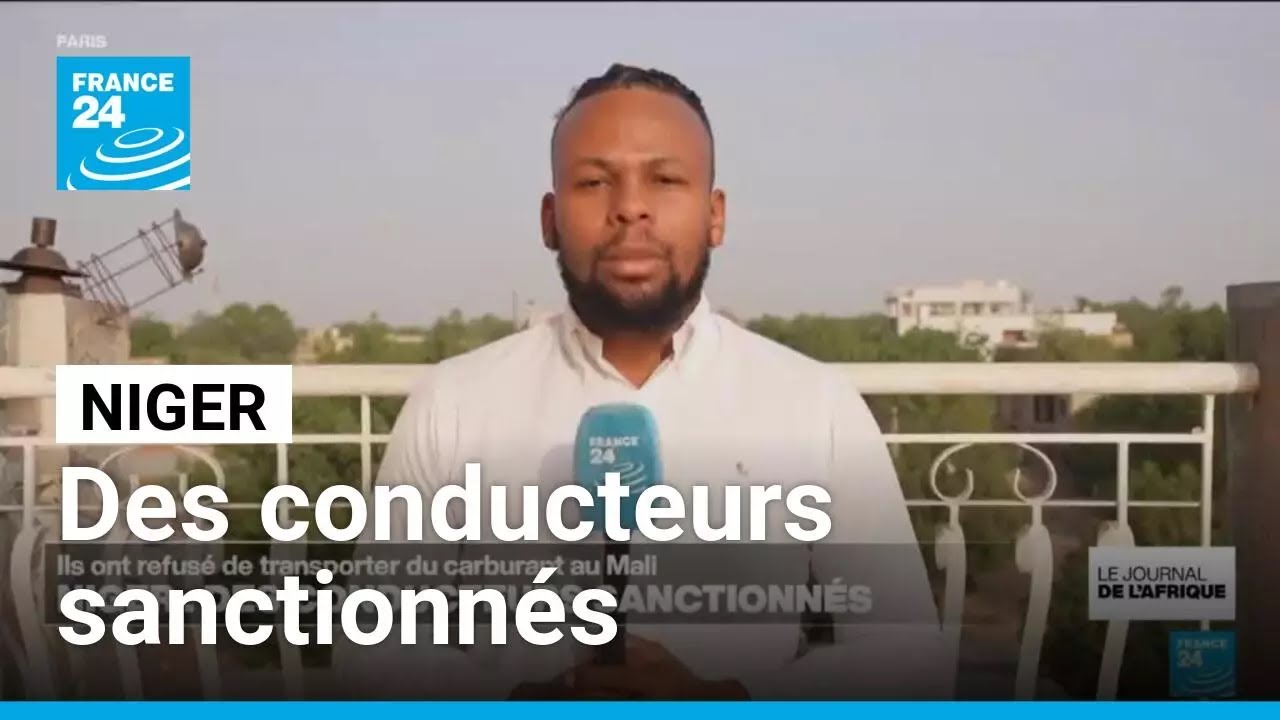 Niger : des sanctions pour avoir refusé d’approvisionner le Mali en carburant • FRANCE 24