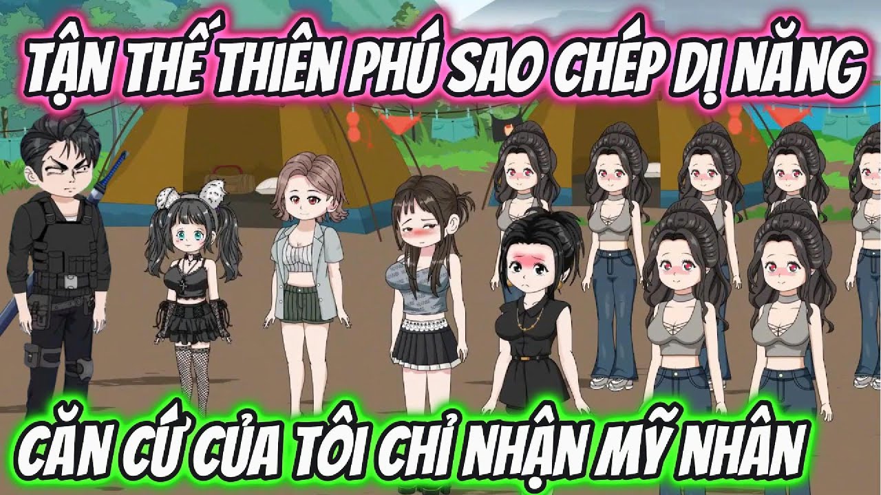 Tận Thế Thiên Phú Sao Chép Dị Năng Căn Cứ Của Tôi Chỉ Nhận Mỹ Nhân Full 1-40 | HH VietSub
