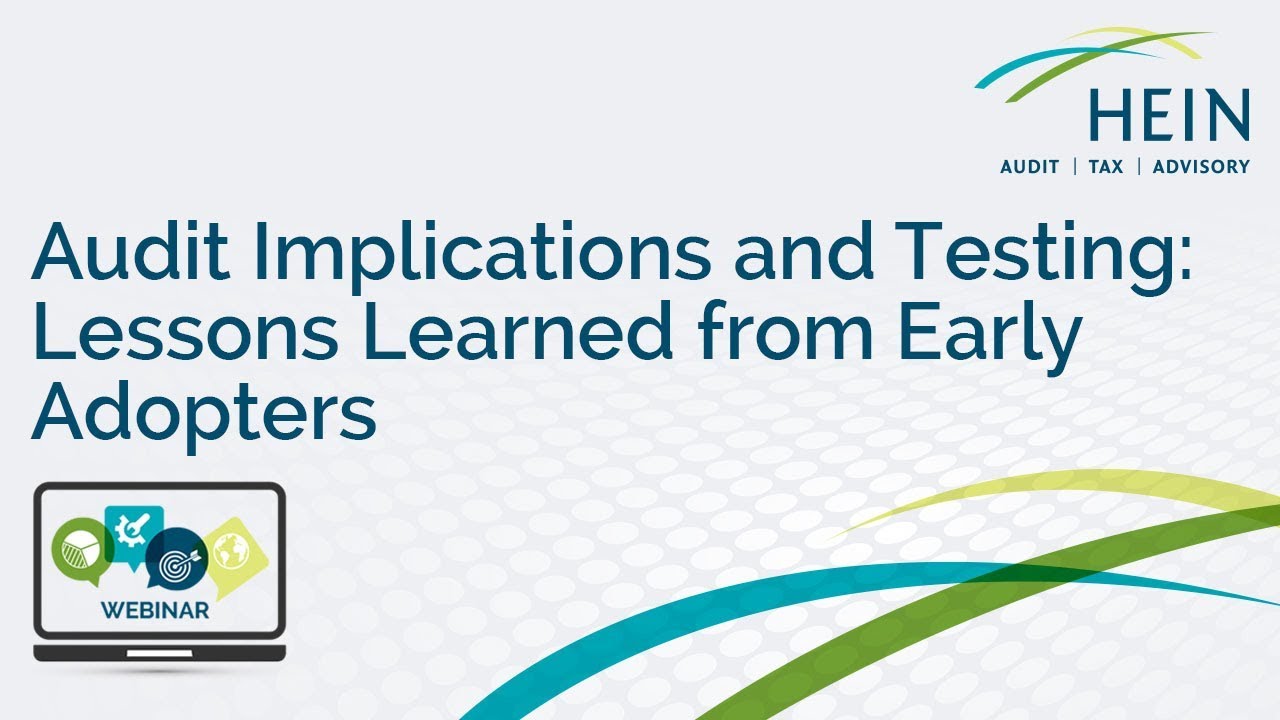 Audit Implications and Testing: Lessons Learned from Early Adopters