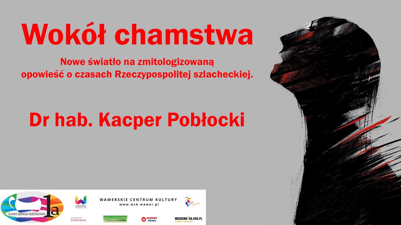 Wokół chamstwa - wykład antropologa dr. hab. Kacpra Pobłockiego