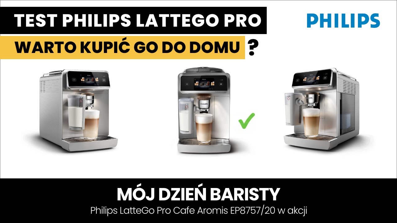 Testuję ekspres Philips LatteGo Pro EP8757 | M&oacute;j dzień domowego baristy