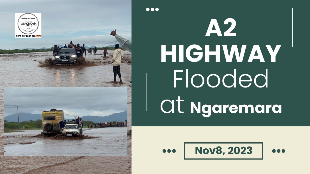 A2 HIGHWAY FLOODED AT NGAREMARA | ISIOLO–MOYALE ROAD SUBMERGED (NOV 8, 2023)