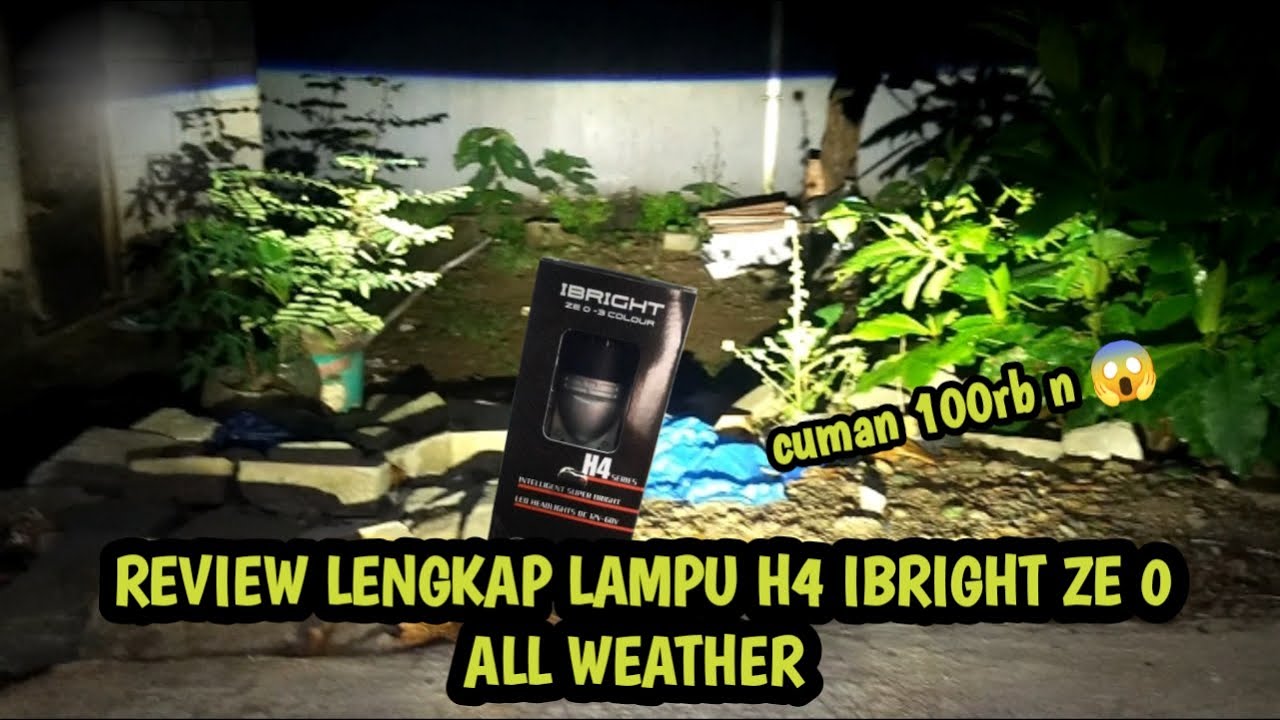 REVIEW LENGKAP LAMPU H4 IBRIGHT ZE 0 ALL WEATHER