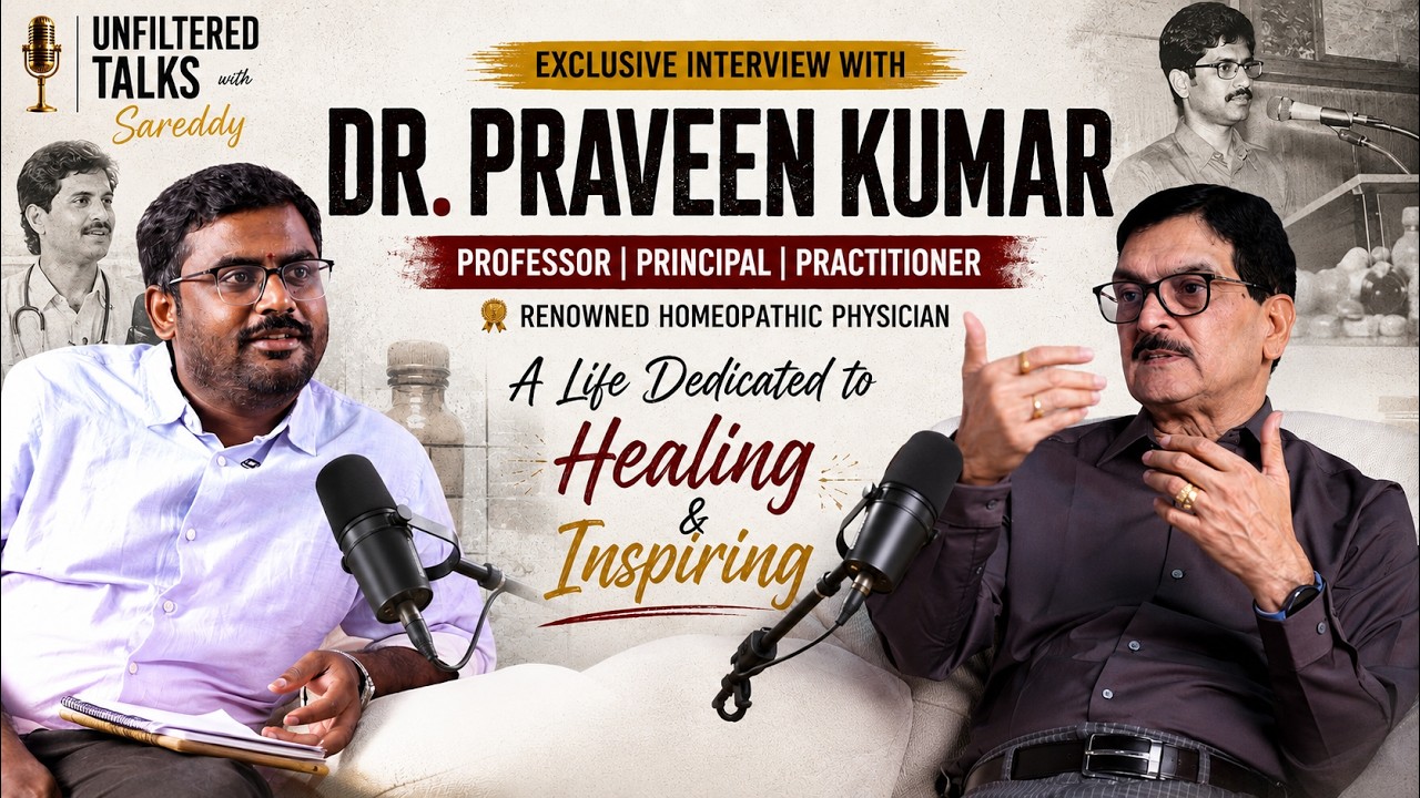 From Professor to Legendary Homeopath | Dr. Praveen Kumar's Untold Story | Unfiltered Talks