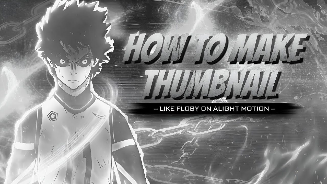 How To Make Thumbnail Like Floby On Alight Motion | AMV Tutorial