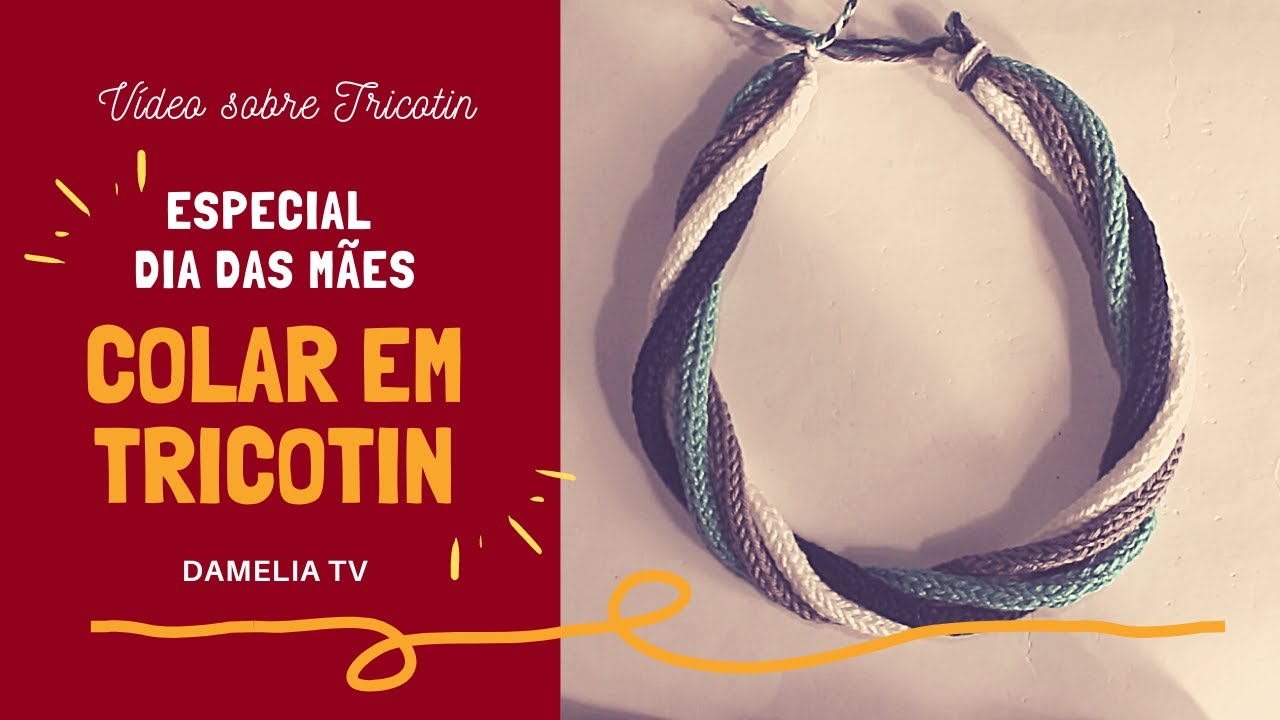 Como fazer COLAR DE TRICOTIN sem arame | Especial Dia das Mês