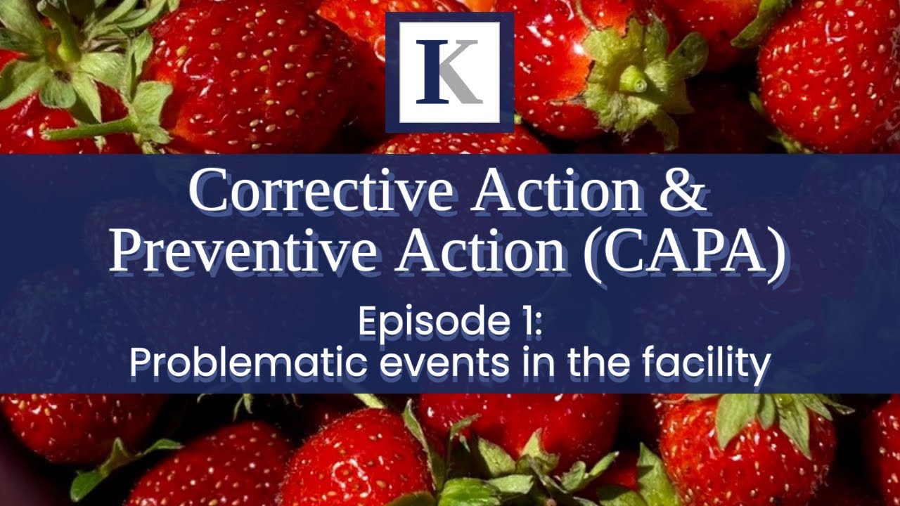 Corrective Action & Preventive Action (CAPA) Episode 1- Problematic Events In The Facility