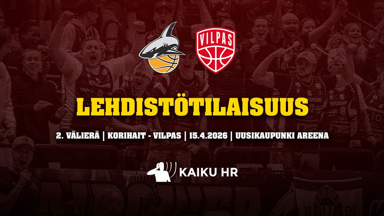 Korihait &ndash; Vilpas 2. v&auml;lier&auml; 15.4.2026 | Lehdist&ouml;tilaisuus