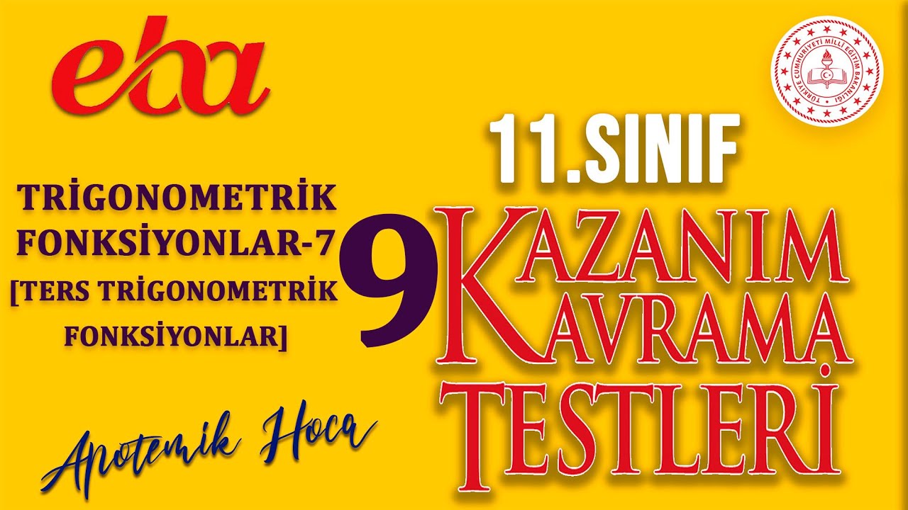 11.SINIF EBA KAZANIM KAVRAMA TESTİ (9.TEST: TRİGONOMETRİK FONKSİYONLAR-7 )