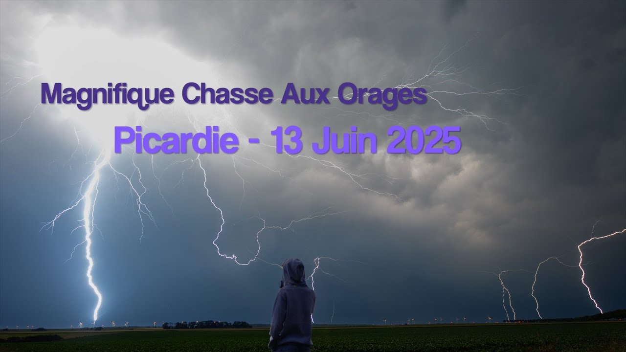 MAGNIFIQUE Chasse Aux Orages En Picardie ! (13 Juin 2025)