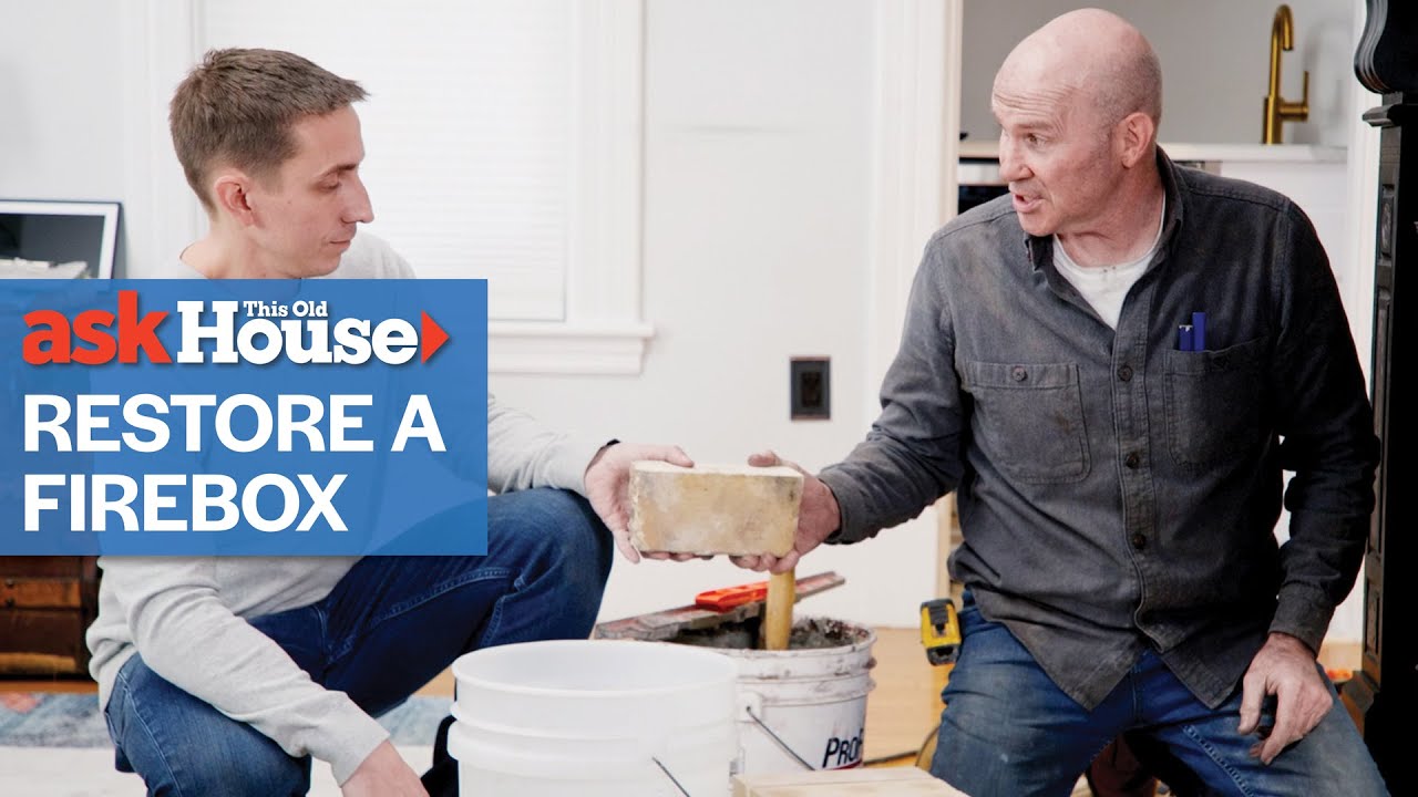 How to Restore A Firebox | Ask This Old House