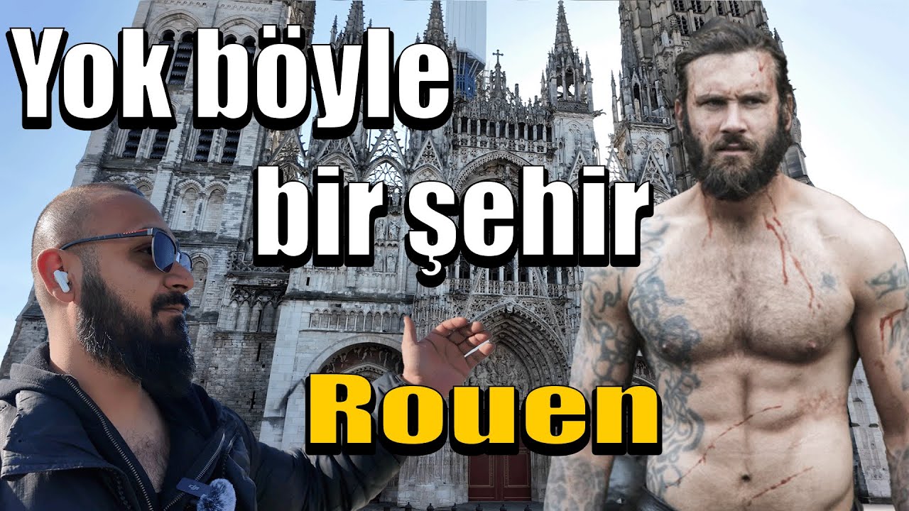 Unutulmuş Başkent ROUEN!