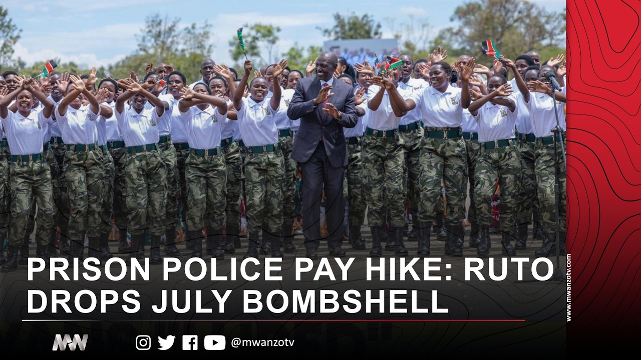 PRISON POLICE PAY HIKE: RUTO DROPS JULY BOMBSHELL