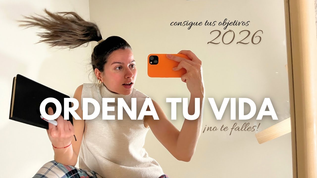 Cómo ORGANIZARTE en 2026 y CUMPLIR tus OBJETIVOS 🤝🏻
