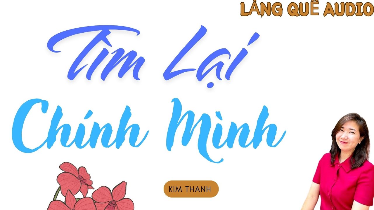 LÀNG QUÊ AUDIO: TÌM LẠI CHÍNH MÌNH | TỔNG HỢP TRUYỆN HAY MC KIM THANH.