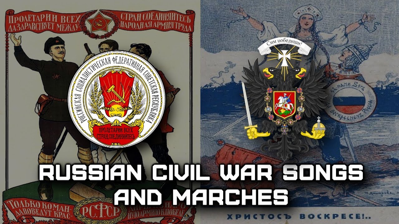 Песни и Марши Гражданской Войны | Russian Civil War Songs and Marches (Bolsheviks | White Movement)