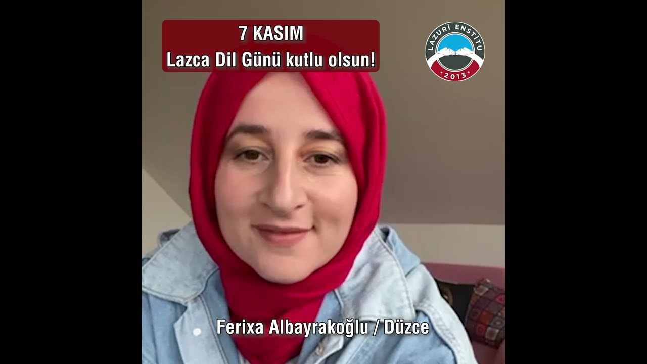 7 Kasım Lazca Dil Günü - Ferixa Albayrakoğlu