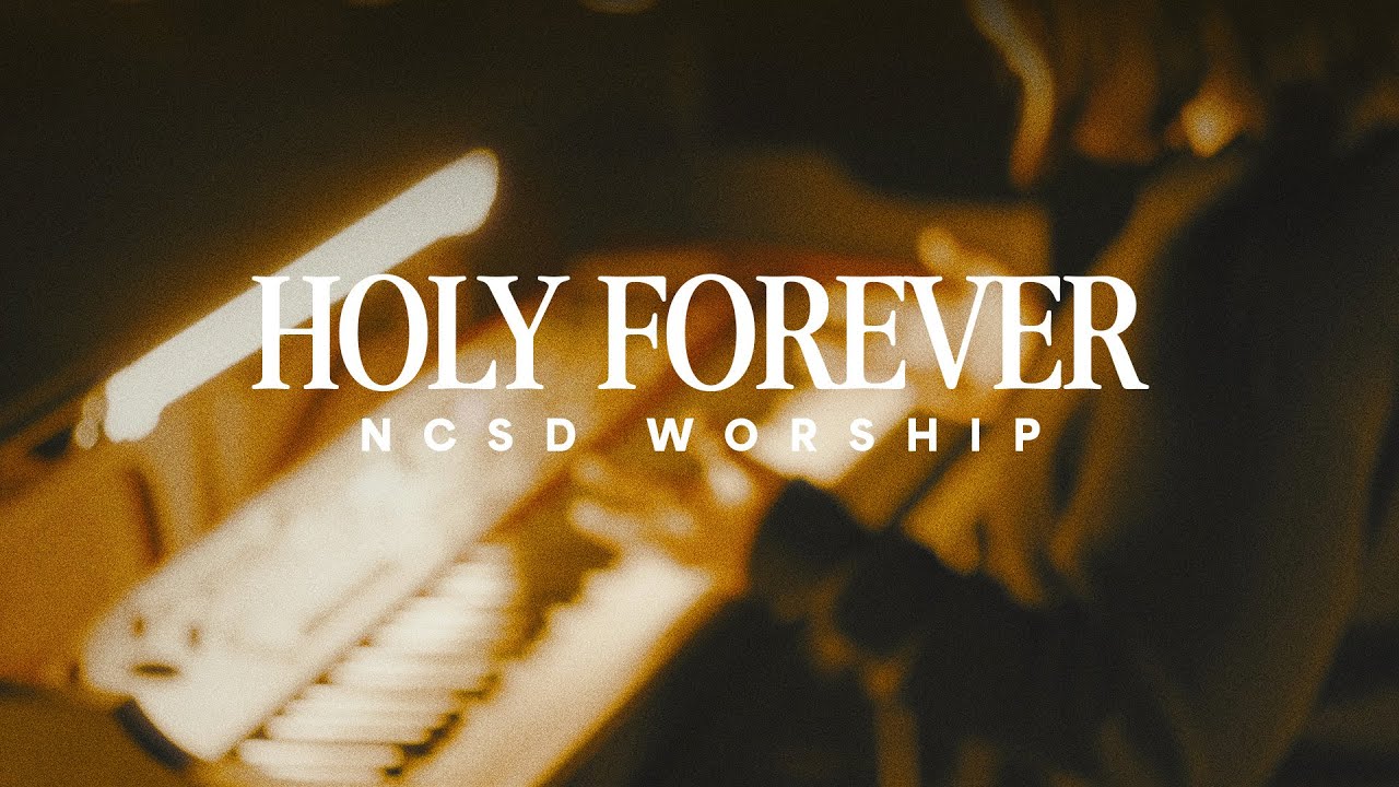 Holy Forever | NCSD Worship