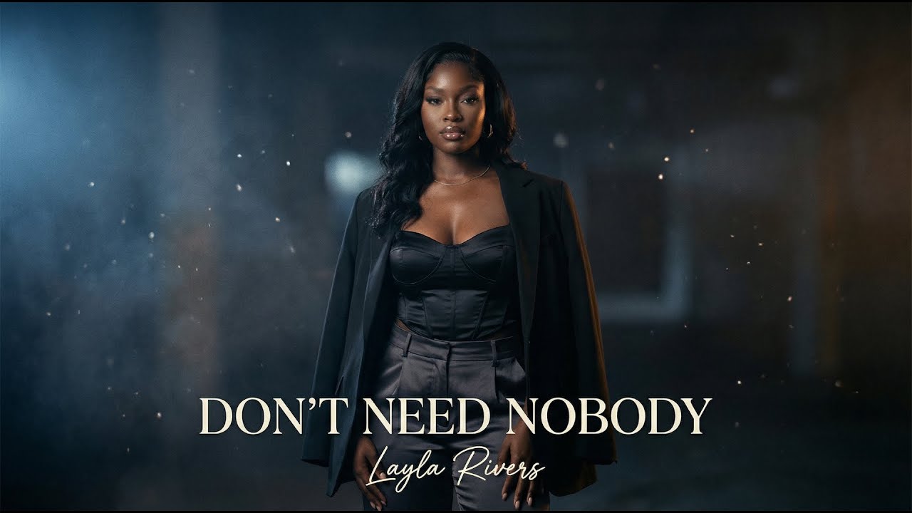 Don't Need Nobody | Leyla Rivers (Lyrics)