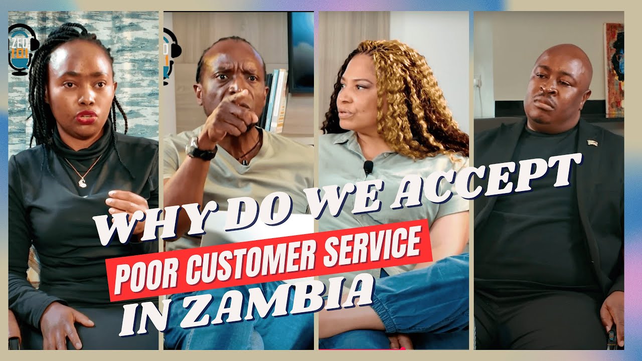 Why Zambia's Customer Service is Broken | ZED101 PODCAST EP #34