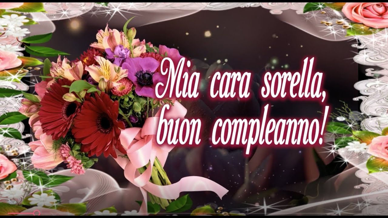 🌸🌹 🌻Buon compleanno, amata sorella!Belle frasi  buon compleanno alla sorella.Bellissimi auguri 🌹🌹🌹