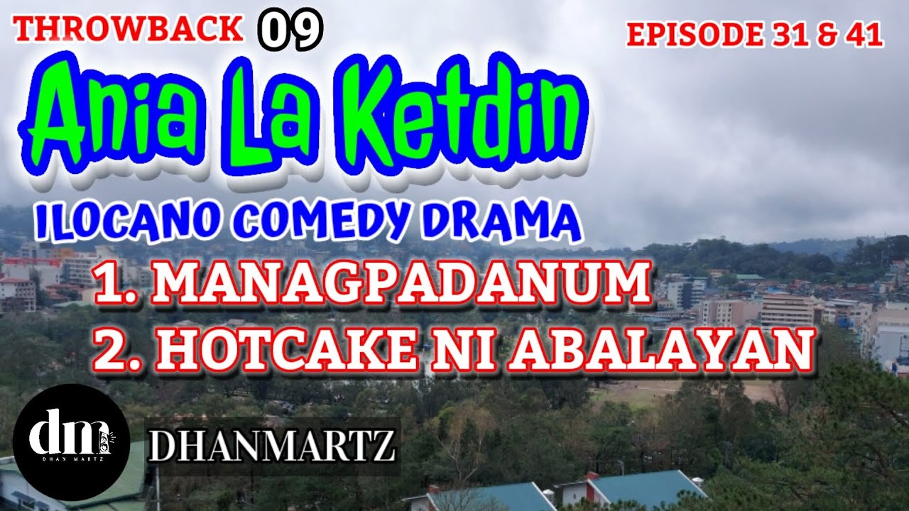 ILOCANO COMEDY DRAMA | MANAGPADANOM | HOTCAKE NI ABALAYAN | ANIA LA KETDIN THROWBACK 08