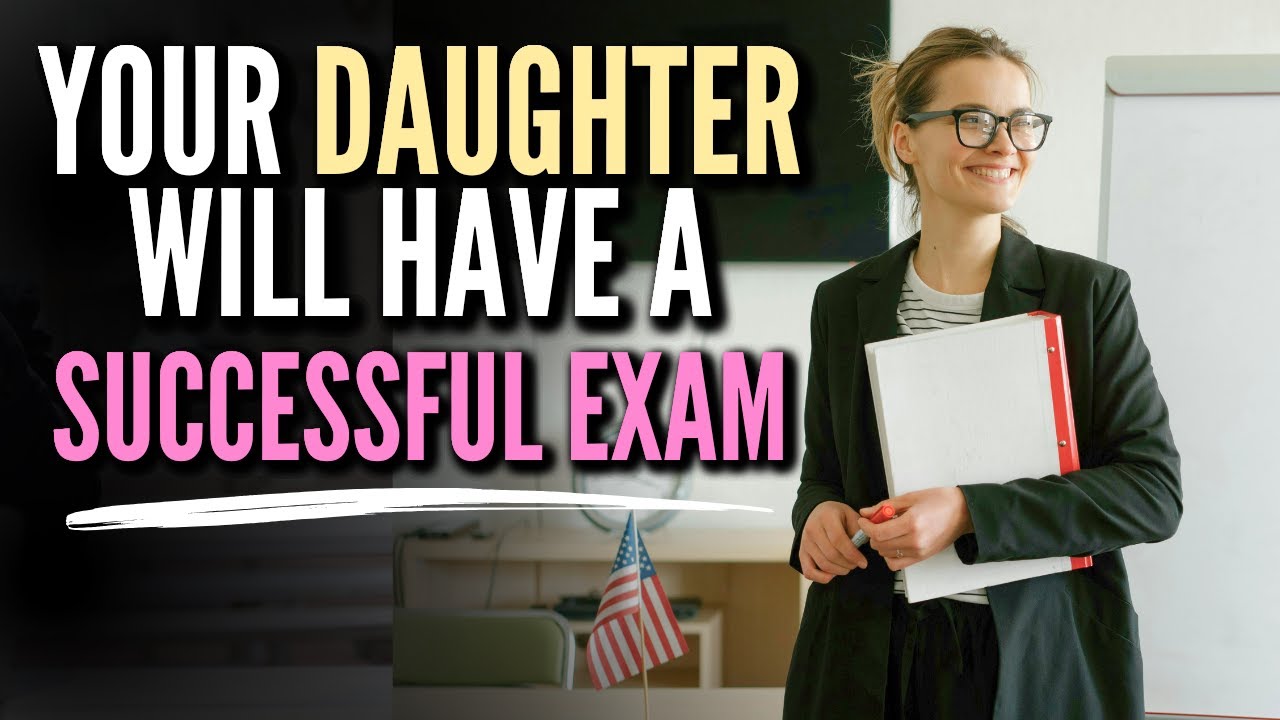 Prayer for my DAUGHTER to Pass her Exams | Prayer for Exam Success for my Daughter to Pass her Test