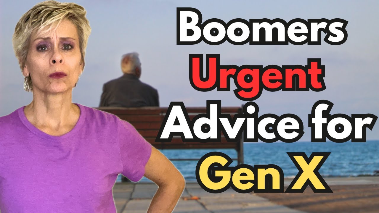 What Baby Boomers Want to Tell Gen X BEFORE IT’S TOO LATE [retirement, aging, regrets]