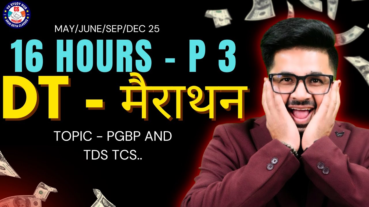 🔴DT - MARATHON P - 3🔴 VG Sir🔥 | Mission Tax 90+💯| June/Dec 25 | #vgstudyhub #exam