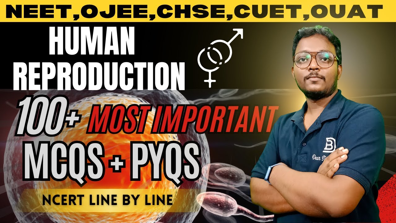 РЕПРОДУКЦИЯ ЧЕЛОВЕКА | 100+ ВАЖНЕЙШИХ MCQ И PYQ | DEAR SIR BARI SIR #NEET #cuet #ouat