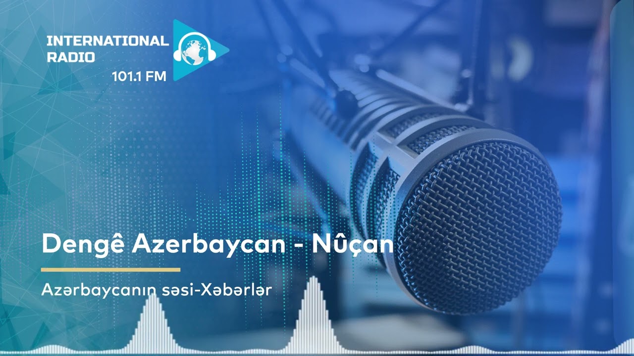 Deng&ecirc; Azerbaycan - N&ucirc;&ccedil;an