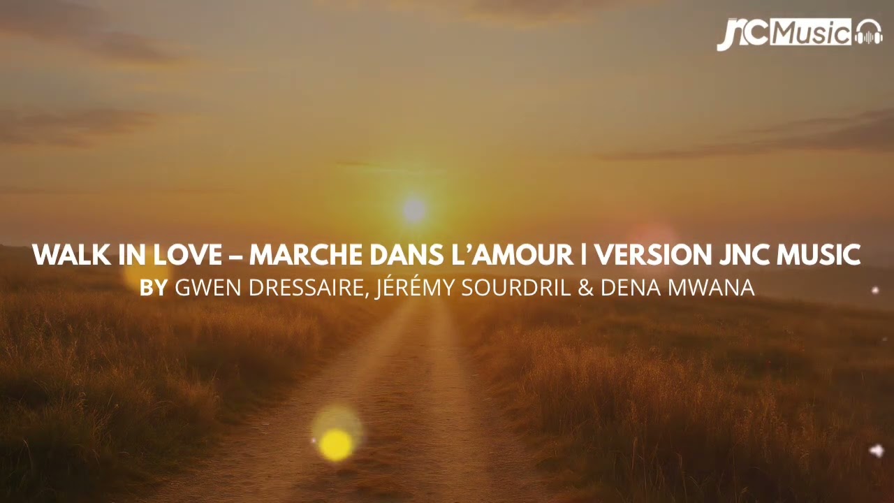 WALK IN LOVE – Marche dans l’Amour (Remix JNC Music) | Gwen Dressaire, Jérémy Sourdril & Dena Mwana
