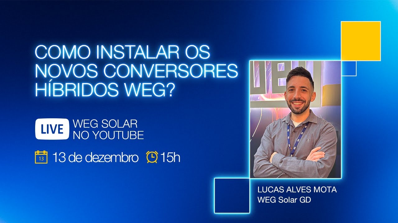 WEG SOLAR - INSTALAÇÃO DOS NOVOS CONVERSORES HÍBRIDOS WEG (Live)
