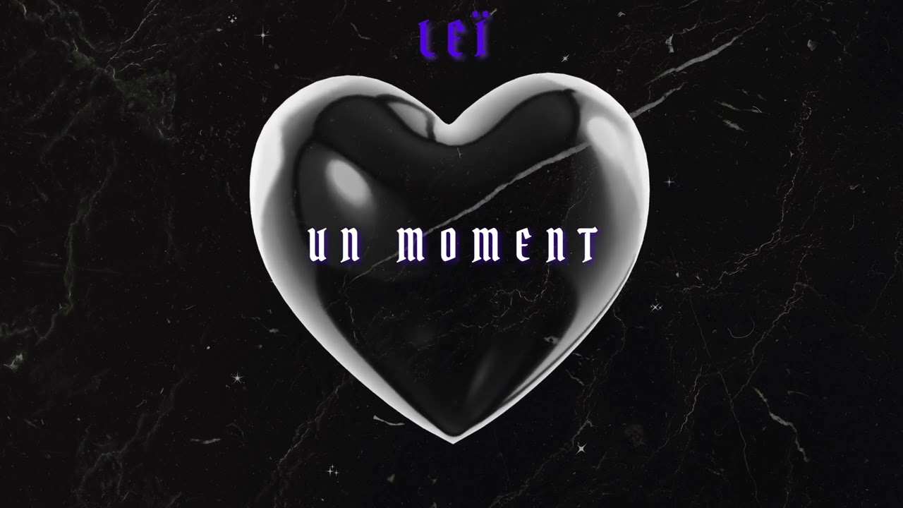 Le&iuml; - Un moment