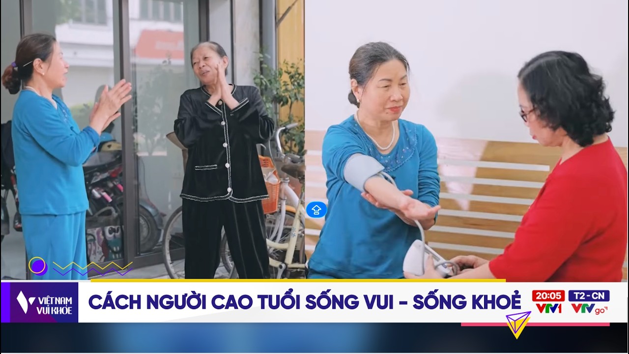 Nền tảng sống vui - sống khoẻ của người cao tuổi | Việt Nam vui khoẻ