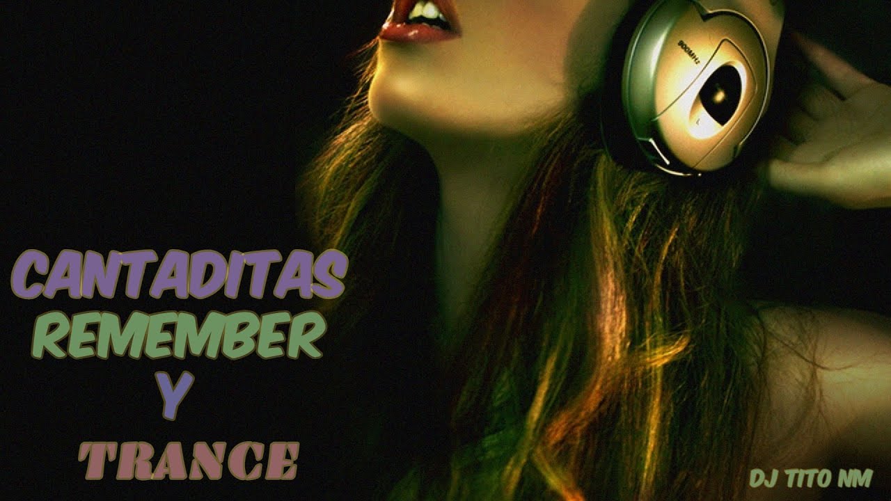 CANTADITAS REMEMBER Y TRANCE | 2021