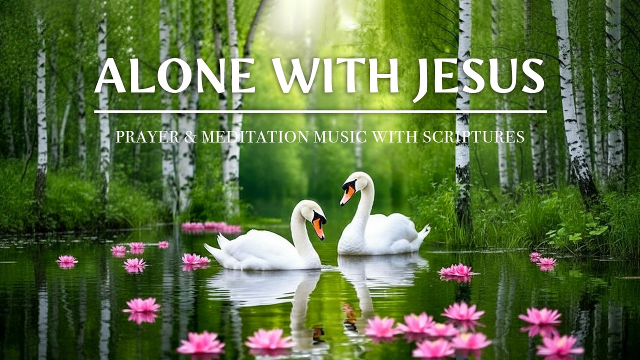 ALONE WITH JESUS | Calming Scriptures with Soft Gospel Piano | Christian Harmonies