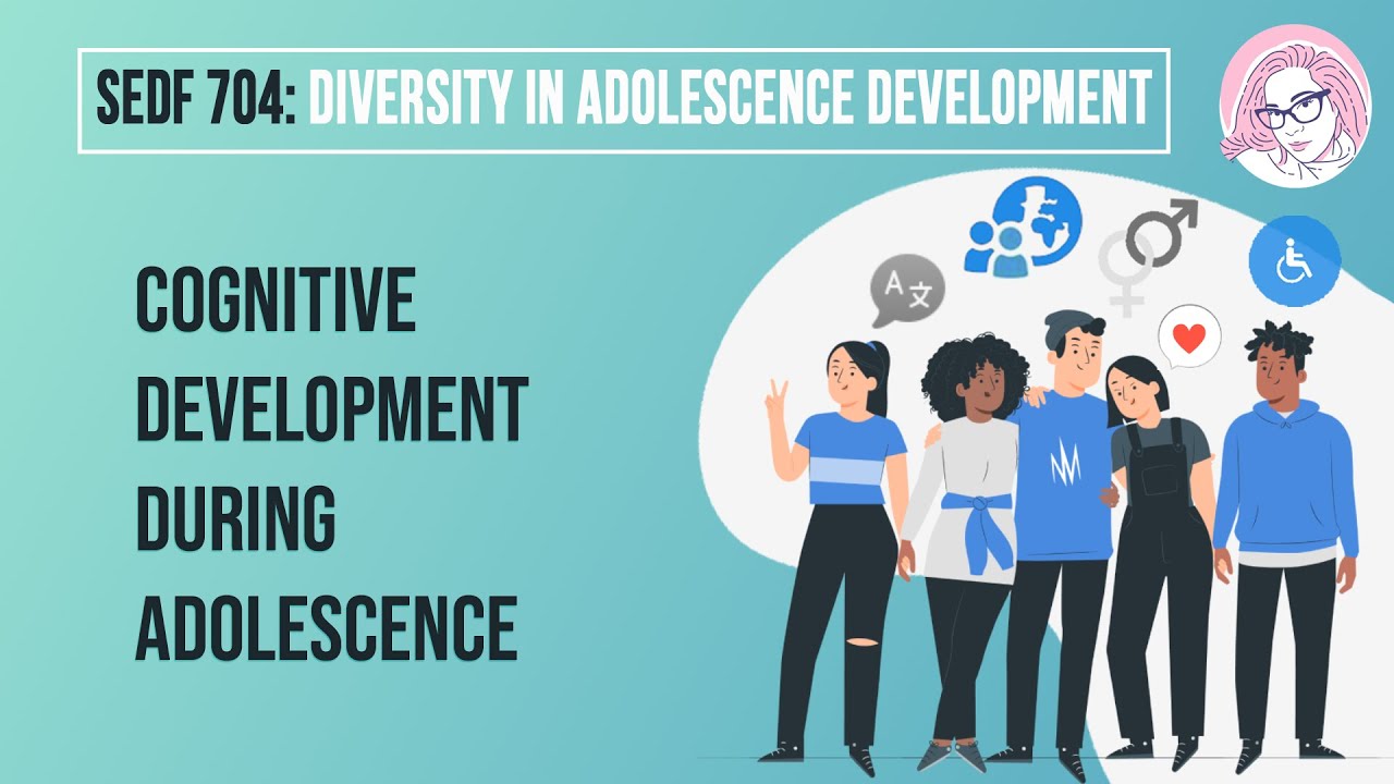 Cognitive Development During Adolescence