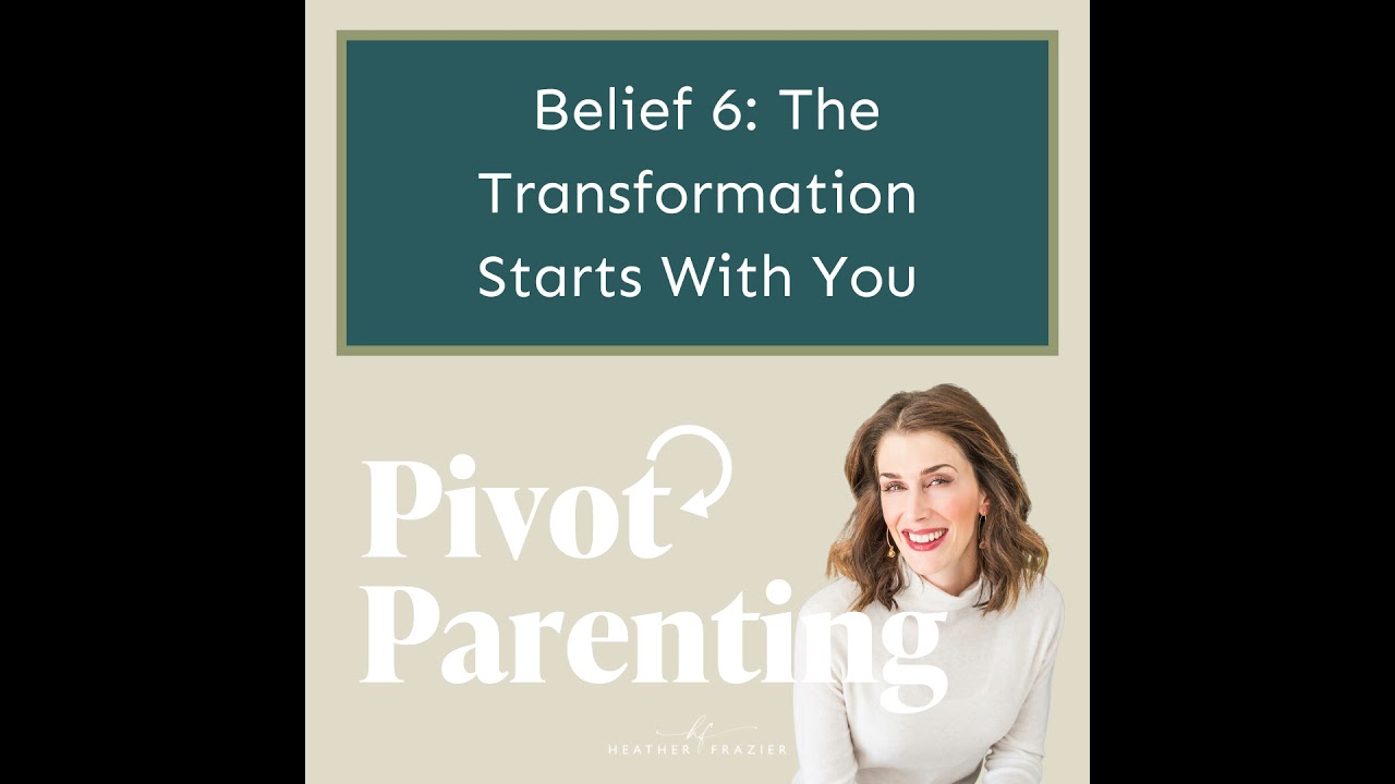308. Belief 6: The Transformation Starts With You