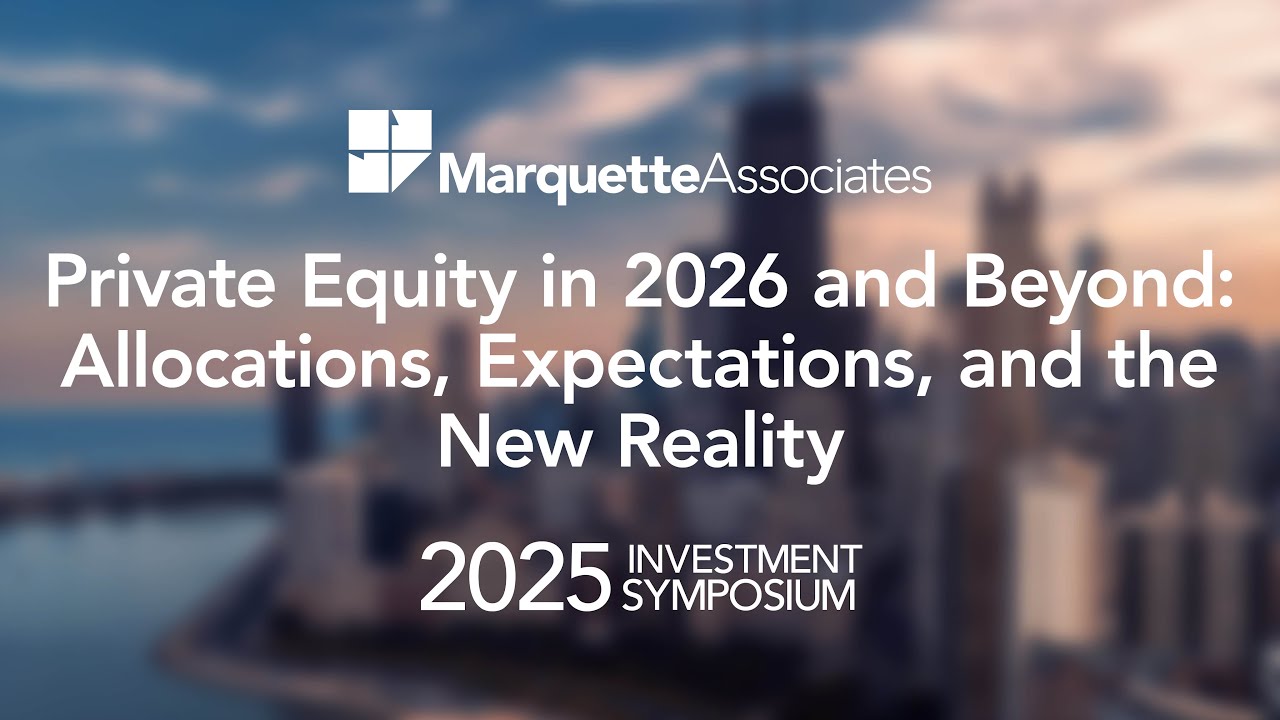 Private Equity in 2026 and Beyond: Allocations, Expectations, and the New Reality