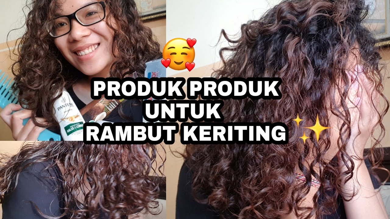 PRODUK PRODUK UNTUK RAMBUT KERITING!