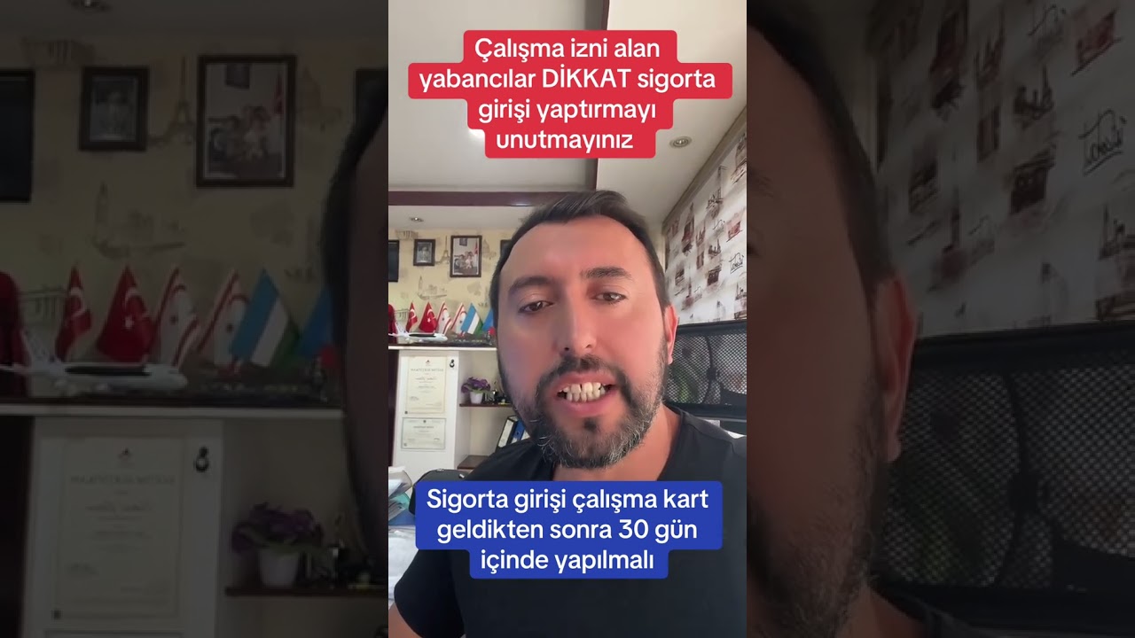 &ccedil;alışma izni alan Yabancılar dikkat 30 g&uuml;n i&ccedil;inde sigorta a&ccedil;ılışı yaptırmayı unutmayınız