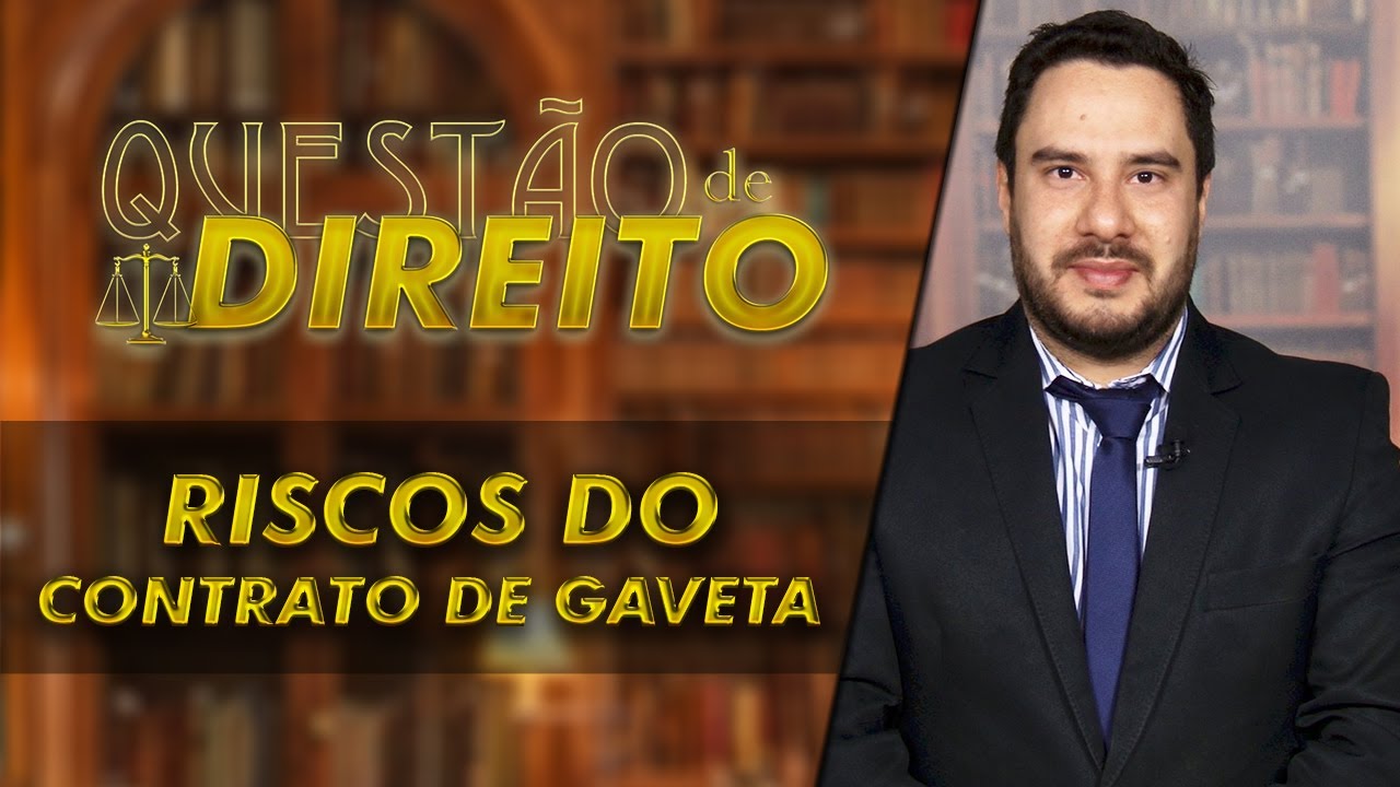Riscos do contrato de gaveta - Questão de Direito 140