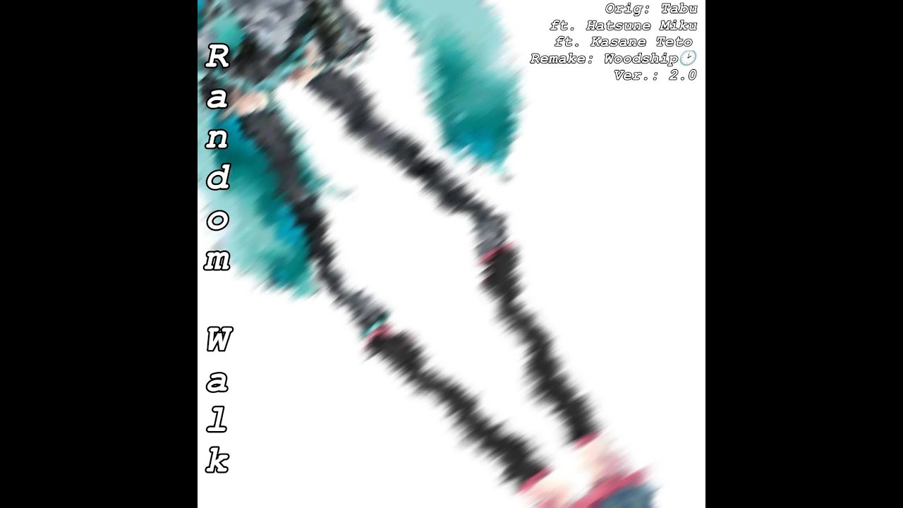 [PV] Random walk [Remake 2.0] [ft. Hatsune Miku; Kasane Teto]