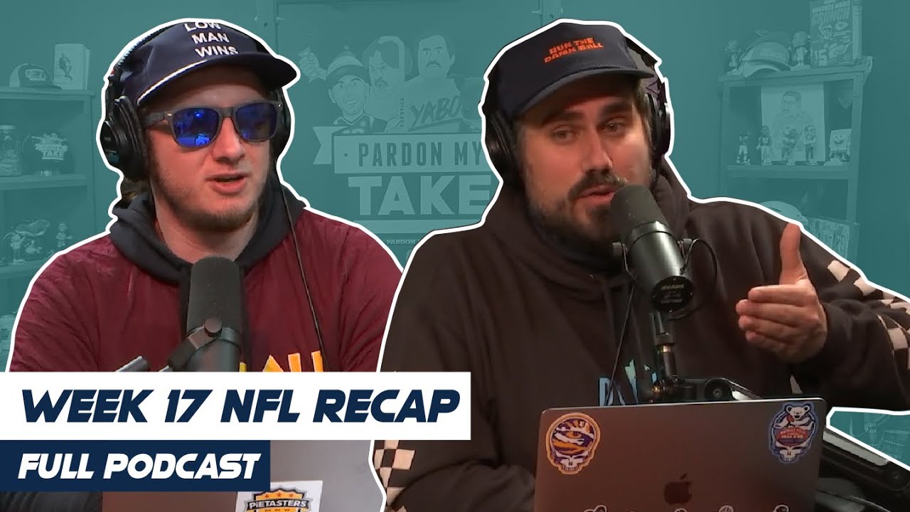 Pardon My Take Week 17 NFL Recap