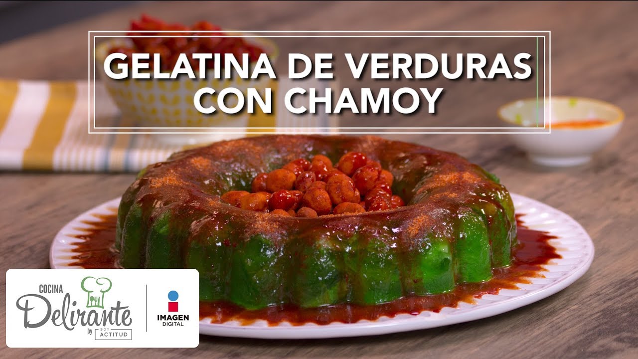 Gelatina de verduras con chamoy | Cocina Delirante