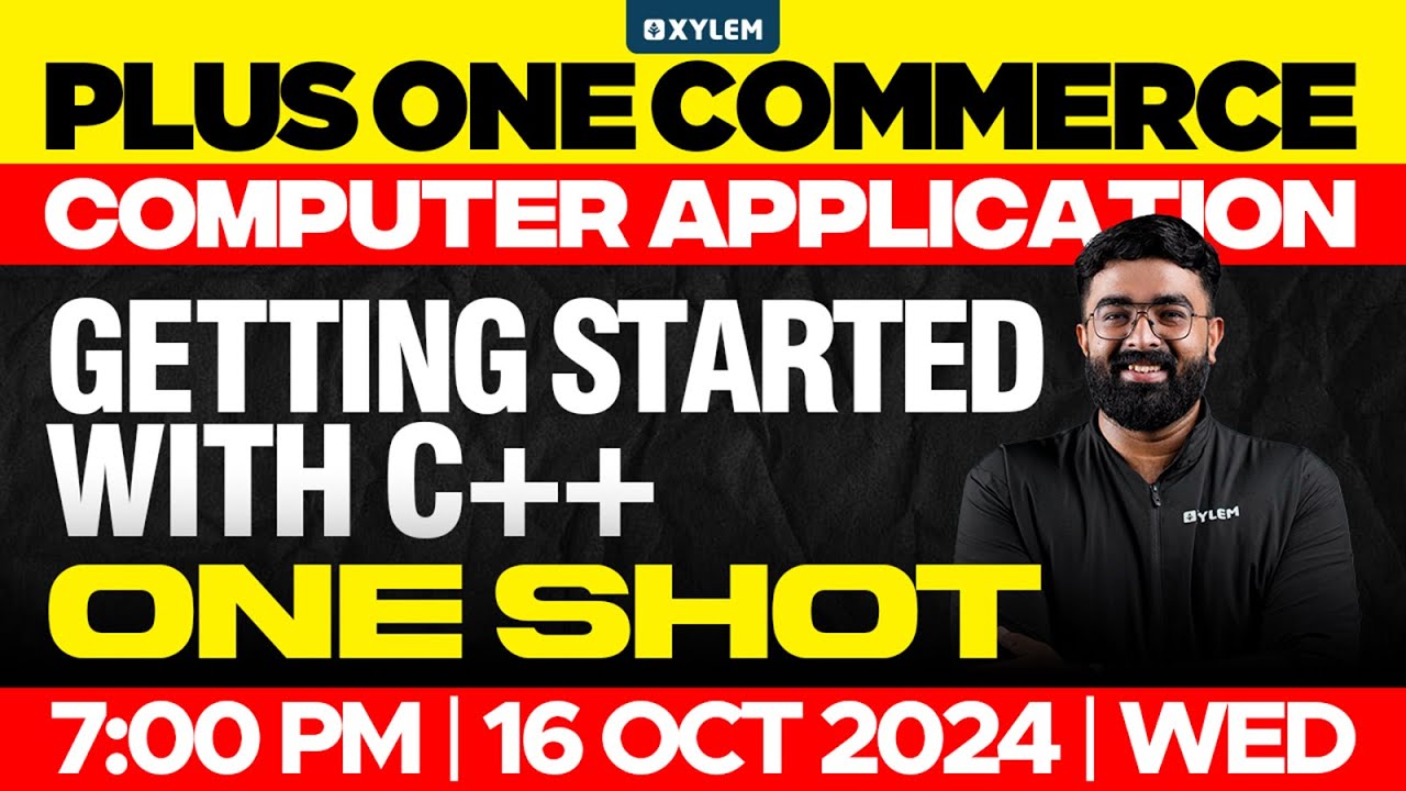 Plus One Commerce - Computer Application | Getting Started With C++ | One Shot | Xylem +1 Commerce