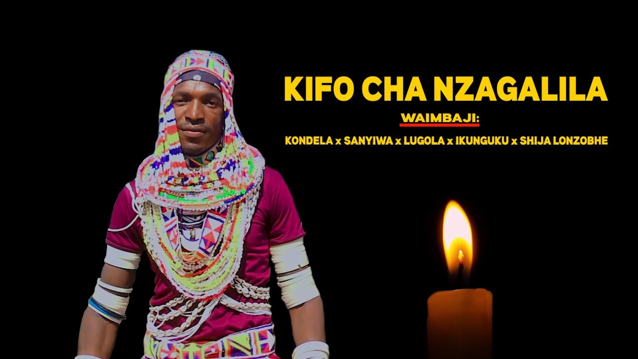 KIFO CHA NZAGALILA  (Kondela x Sanyiwa x Lugola x Ikunguku x Shija Lonzobhe)