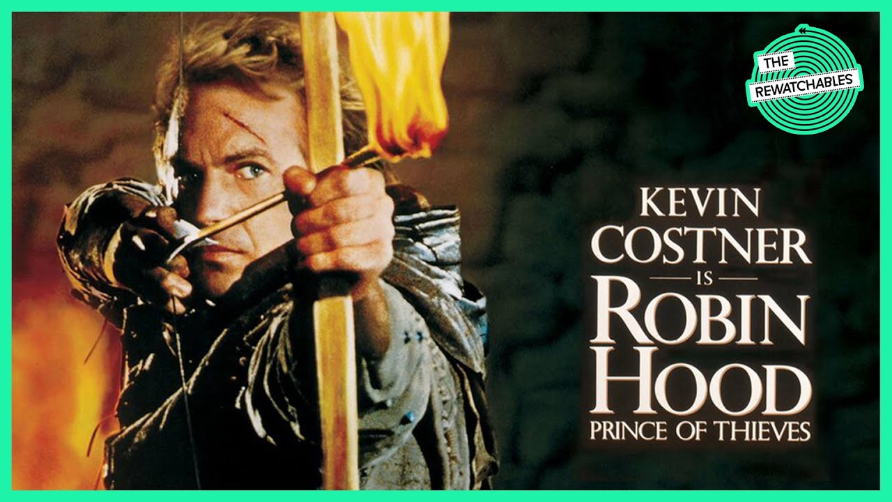 ‘Robin Hood: Prince of Thieves’ | Costner’s Flawed Blockbuster | The Rewatchables